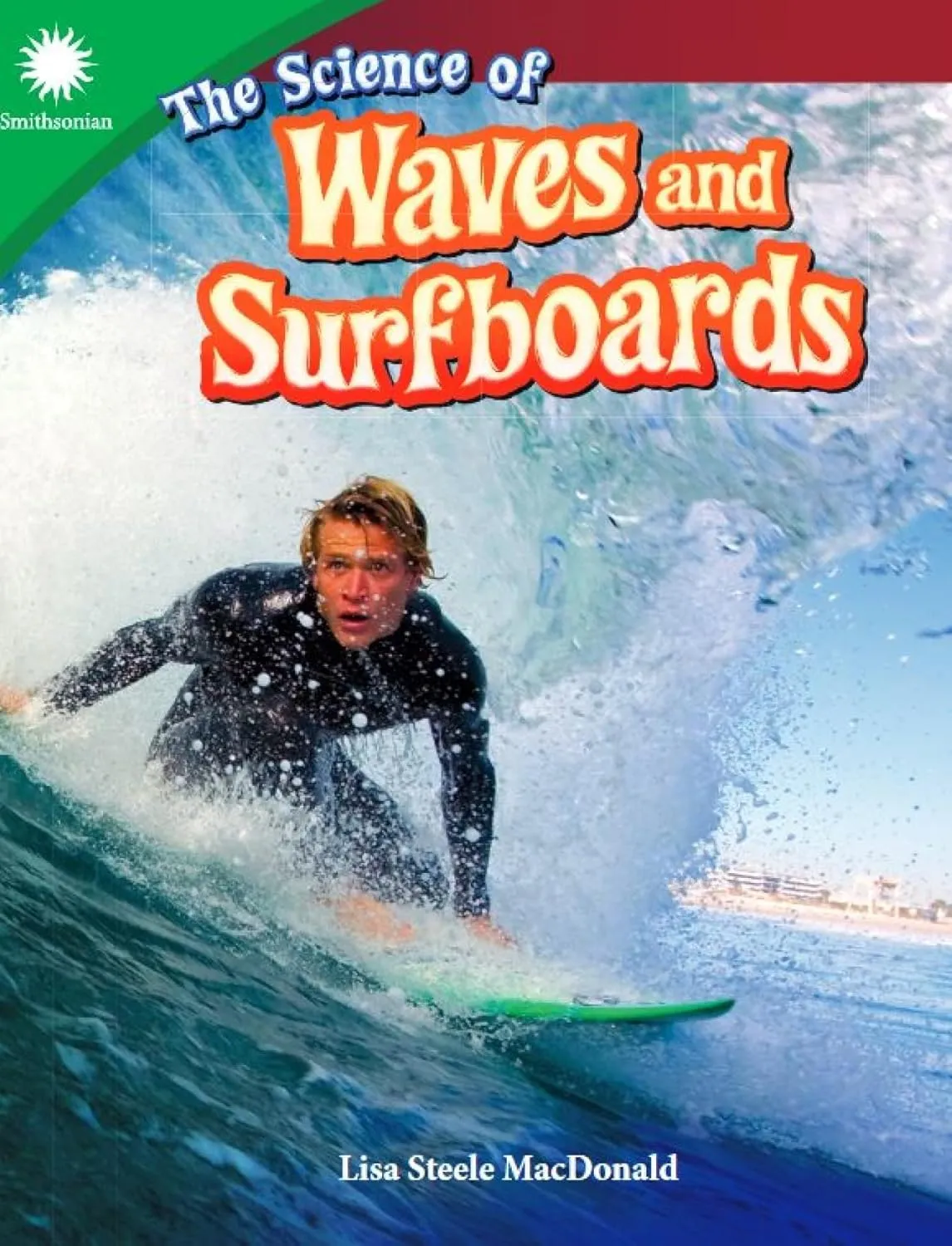 The Science of Waves and Surfboards (Smithsonian: Informational Text) Perfect Paperback  October 1, 2018